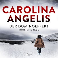 Der Dominoeffekt - Tödliche Jagd - Carolina Angelis - Hörbuch