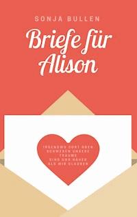Briefe für Alison - Sonja Bullen - E-Book