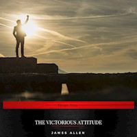 The Victorious Attitude - Orison Swett Marden - Hörbuch