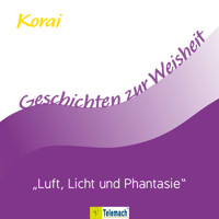 Luft, Licht und Phantasie (Ungekürzt) - Korai Peter Stemmann - Hörbuch