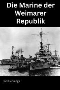 Die Marine der Weimarer Republik - Dirk Hennings - E-Book