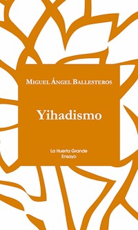 Yihadismo - Miguel Ángel Ballesteros - E-Book