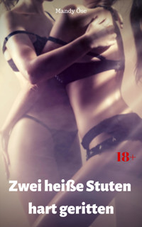 Zwei heiße Stuten hart geritten - Mandy Öse - E-Book