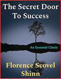 The Secret Door To Success - Florence Scovel Shinn - E-Book