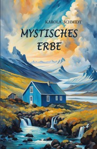 Mystisches Erbe - Karola Schmidt - E-Book