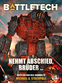 BattleTech - Nehmt Abschied, Brüder … - Michael A. Stackpole - E-Book