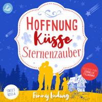 Hoffnung Küsse Sternenzauber: (Sweet Kiss Band 4) - Finny Ludwig - Hörbuch