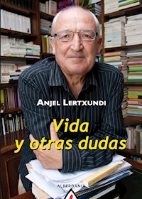 Vida y otras dudas - Anjel Lertxundi - E-Book