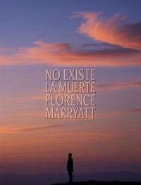 No existe la muerte (traducido) - Florence Marryatt - E-Book