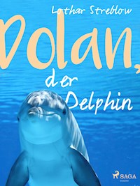 Dolan, der Delphin - Lothar Streblow - E-Book