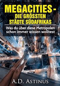 Die neun größten Städte Südafrikas - A.D. Astinus - E-Book