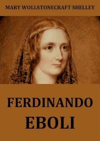Ferdinando Eboli - Mary Wollstonecraft Shelley - E-Book