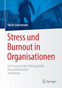 Stress und Burnout in Organisationen - Ulrich Scherrmann - E-Book