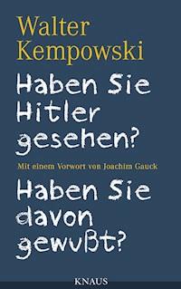 Haben Sie Hitler gesehen? Haben Sie davon gewußt? - Walter Kempowski - E-Book
