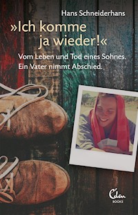 Ich komme ja wieder! - Hans Schneiderhans - E-Book