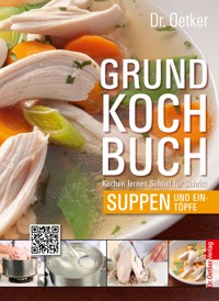 Grundkochbuch - Einzelkapitel Suppen und Eintöpfe - Dr. Oetker - E-Book