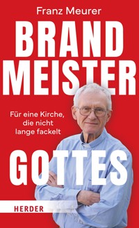Brandmeister Gottes - Franz Meurer - E-Book