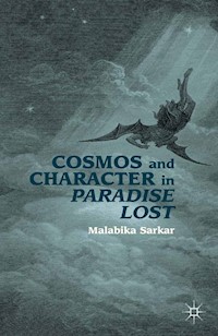 Cosmos and Character in Paradise Lost - M. Sarkar - E-Book