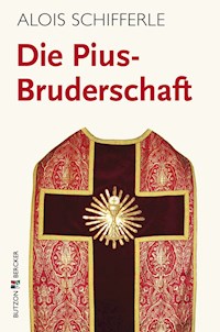 Die Pius-Bruderschaft - Alois Schifferle - E-Book