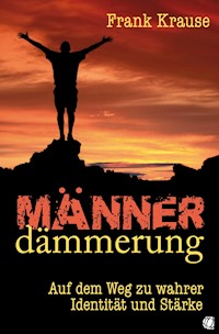 Männerdämmerung - Frank Krause - E-Book