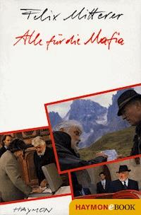 Alle für die Mafia - Felix Mitterer - E-Book