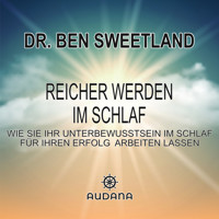 Reicher werden im Schlaf - Dr. Ben Sweetland - Hörbuch
