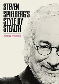 Steven Spielberg's Style by Stealth - James Mairata - E-Book
