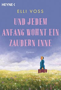 Und jedem Anfang wohnt ein Zaudern inne - Elli Voss - E-Book