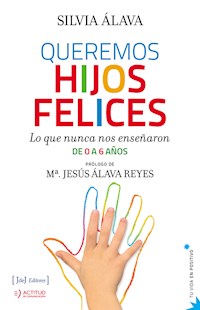 Queremos hijos felices - Silvia Álava - E-Book