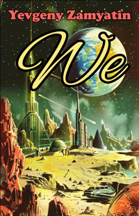 We - Yevgeny Zamyatin - E-Book