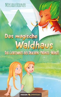 Das magische Waldhaus - Mirsada Bodner - E-Book