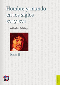 Obras II. Hombre y mundo en los siglos XVI y XVII - Wilhelm Dilthey - E-Book