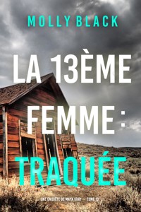 La 13ème femme : Traquée (Une enquête de Maya Gray — tome 13) - Molly Black - E-Book