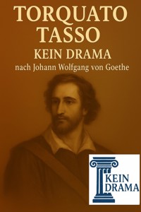 Torquato Tasso - Kein Drama nach Johann Wolfgang von Goethe - Anno Stock - kostenlos E-Book