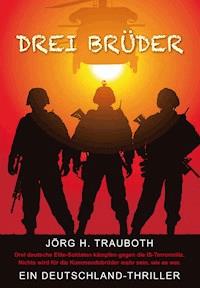 Drei Brüder - Jörg. H. Trauboth - E-Book