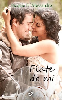 Fíate de mí - Jacquie D’Alessandro - E-Book