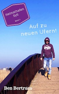 Auf zu neuen Ufern! - Ben Bertram - E-Book