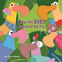 How the dodo learned to fly - Olivier Mamet - E-Book