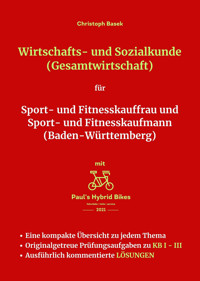 Wirtschafts- und Sozialkunde (Gesamtwirtschaft) für Sport- und Fitnesskauffrau und Sport- und Fitnesskaufmann (Baden-Württemberg) - Christoph Basek - E-Book