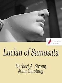 Lucian of Samosata - John Garstang - E-Book