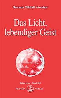 Das Licht, lebendiger Geist - Omraam Mikhaël Aïvanhov - E-Book