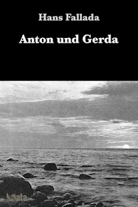 Anton und Gerda - Hans Fallada - E-Book