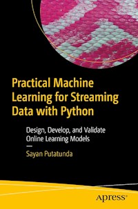 Practical Machine Learning for Streaming Data with Python - Sayan Putatunda - E-Book