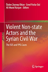 Violent Non-state Actors and the Syrian Civil War - - E-Book