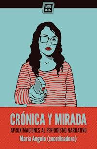 Crónica y Mirada - María Angulo - E-Book