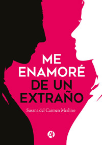 Me enamoré de un extraño - del Carmen Merlino Susana - E-Book