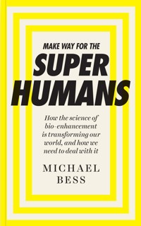 Make Way for the Superhumans - Michael Bess - E-Book