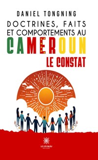 Doctrines, faits et comportements au Cameroun - Daniel Tongning - E-Book