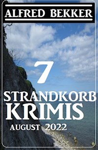 7 Strandkorb Krimis August 2022 - Alfred Bekker - E-Book