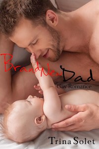 Brand New Dad (Gay Romance) - Trina Solet - E-Book